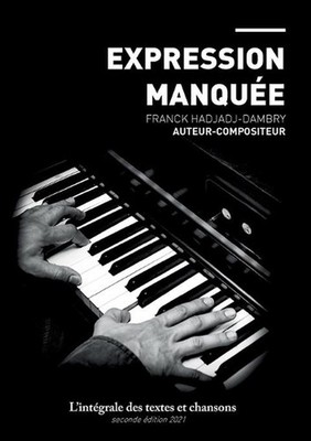 Expression Manque: L'int?grale des textes et chansons by Franck Hadjadj (French)