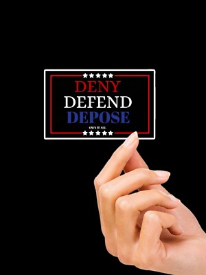 DENY DEFEND DEPOSE Glossy Laminated Vinyl  Sticker