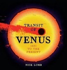 Transit of Venus: 1631 to the Present by Nick Lomb (Paperback / softback, 2012)