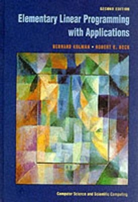 ELEMENTARY LINEAR PROGRAMMING WITH APPLICATIONS, SECOND By Bernard Kolman
