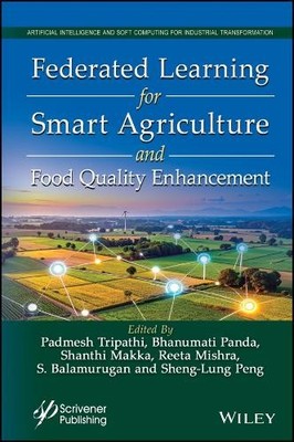 Federated Learning for Smart Agriculture and Food Quality Enh... - 9781394338696