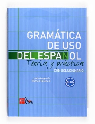 Gramatica De USO Del Espanol - Teoria Y Practica: Gramatica De USO Del Espano..