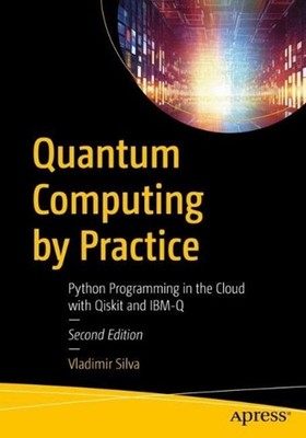Quantum Computing by Practice: Python Programming in the Cloud with Qiskit and I