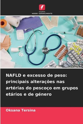 Oksana Tersina | NAFLD e excesso de peso: principais alterações nas artérias...