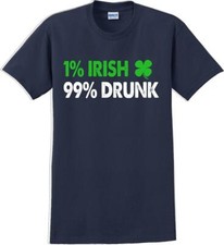 1 Irish 99 Drunk - St. Patrick's Day T-Shirt -12 color choices