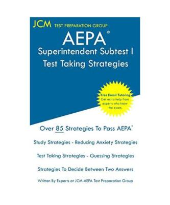 AEPA Superintendent Subtest I - Test Taking Strategies: AEPA AZ180 Exam - Free O