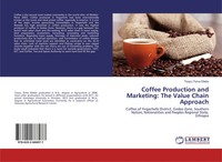 Tizazu Toma Dilebo | Coffee Production And Marketing: The Value Chain Approach