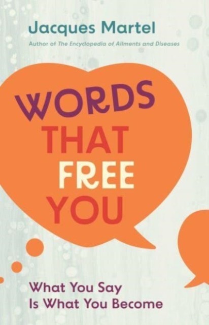 Words That Free You: What You Say Is What You Become by Jacques Martel NEW - Image 4