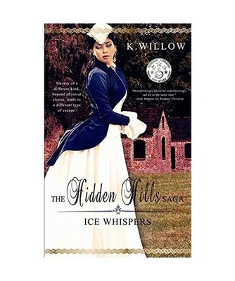 The Hidden Hills Saga: Book I: Ice Whispers, Willow, K.