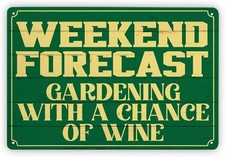 Funny Gardening Sign, Weekend Forecast - Gardening A Tin Metal Signs Home D cor