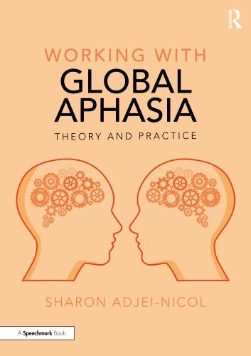 Working with Ser.: Working with Global Aphasia : Theory and Practice by ...