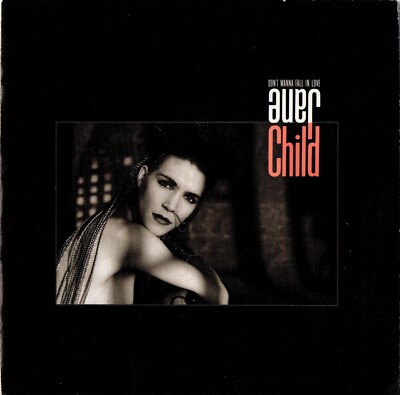 JANE CHILD - Don't Wanna Fall In Love  ; 7'' Single 1990 ; D ; Pop