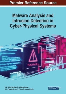 Malware Analysis and Intrusion Detection in Cyber-Physical Systems by S.L. Shiva