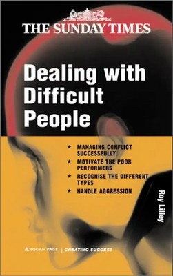 Dealing with Difficult People (Creating Success) - Lilley, Roy