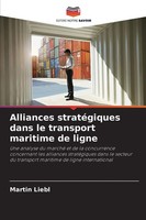 Martin Liebl | Alliances StratéGiques Dans Le Transport Maritime De Ligne | Buch