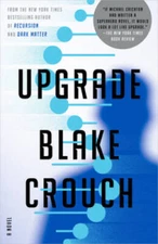 Upgrade: A Novel - Paperback By Crouch, Blake - VERY GOOD
