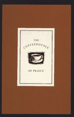The Coffeehouses of Prague (Coffeehouses of the World)