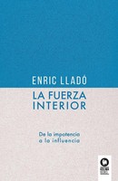 La Fuerza Interior De La Impotencia A La Influencia Enric Lladó Micheli Buch