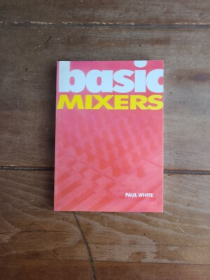 Basic Mixers Paul White Pocket Size Paperback Book New (1871 ...