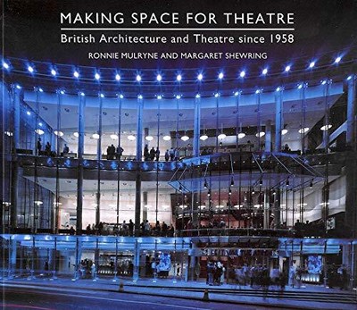 Making Space for Theatre, J.R. Mulryne et Margaret Shewring