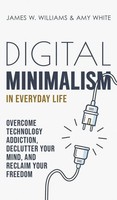 James W. Williams (U. A.) | Digital Minimalism In Everyday Life | Buch (2021)