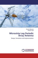 Shweta Malusare (U. A.) | Microstrip Log Periodic Array Antenna | Taschenbuch
