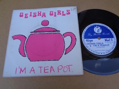 Geisha Girls - I'm A Teapot - Dog Breath P/C 45