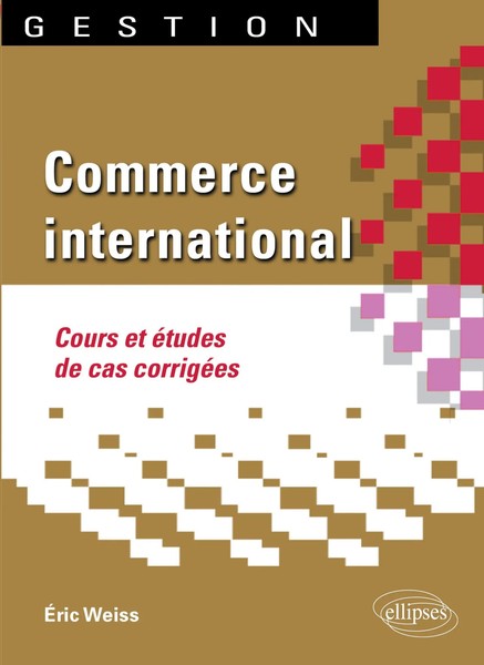 Commerce International. Cours Et éTudes De Cas CorrigéEs Eric Weiss Taschenbuch-image