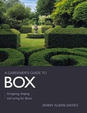 Gardener's Guide to Box: Designing, shaping and caring for Buxus by Alban Davies
