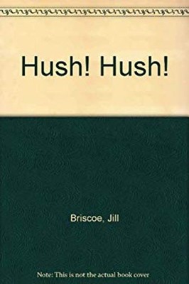 Hush! Hush! Paperback Jill Briscoe