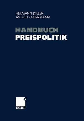 Handbuch Preispolitik by Hermann Diller, Andreas Herrmann - 9783322905130