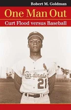 One Man Out: Curt Flood versus Baseball - Paperback, by Goldman Robert M. - Good