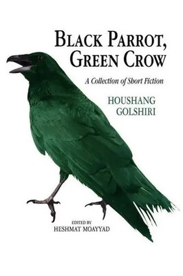 Houshang Golshiri | Black Parrot, Green Crow | Taschenbuch | Englisch (2003)
