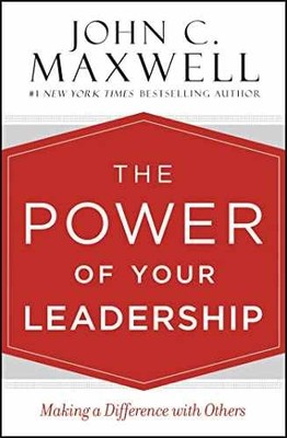 The Power of Your Leadership: Making - Hardcover, by Maxwell John C. - Very Good