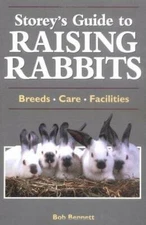 Storey's Guide to Raising Rabbits: Breeds, Care, Facilities - Paperback - GOOD