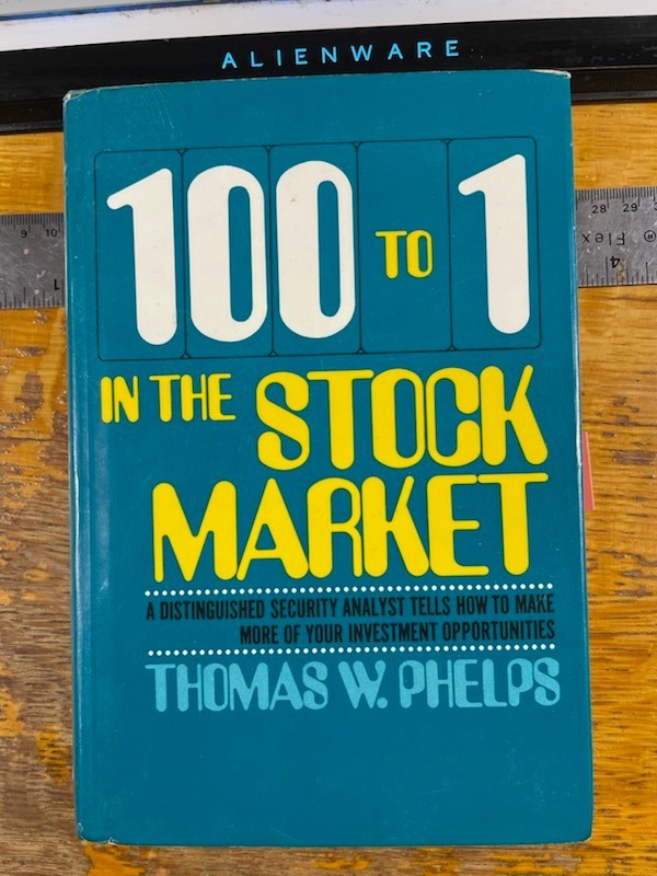 100 To 1 In The Stock Market-How To Make More Of Your Investments, Thomas Phelps