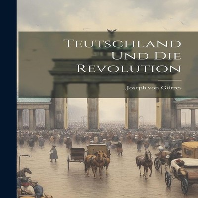Teutschland Und Die Revolution Creative Media Partners LLC Hardco