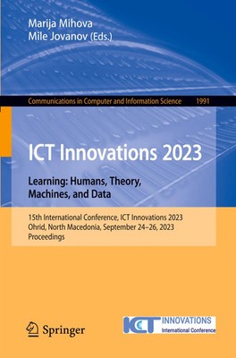Marija Mihova (u. a.) | ICT Innovations 2023. Learning: Humans, Theory,...
