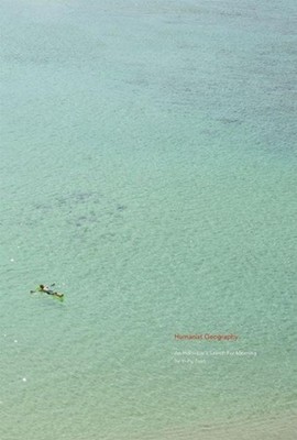 Humanist Geography: An Individual's Search for Meaning by Yi-Fu Tuan (English) P