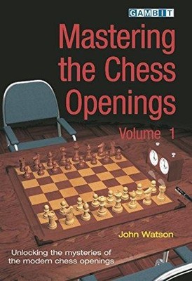 Mastering the Chess Openings - Volume 1 - Watson, John