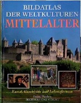 Bildatlas der Weltkulturen, Mittelalter Matthew, Donald: