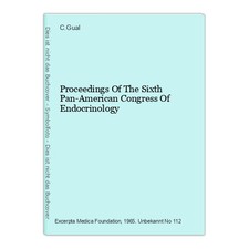 Proceedings Of The Sixth Pan-American Congress Of Endocrinology C.Gual