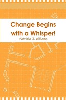 Patricia J. Williams | Change Begins With A Whisper | Taschenbuch | Englisch
