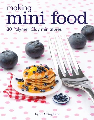 Making Mini Food Allingham Paperback GMC 9781784943660
