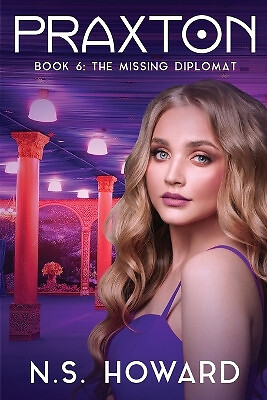 Praxton: The Missing Diplomat By N S Howard - New Copy - 9781955784696