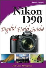 Nikon D90 Digital Field Guide - Paperback By Thomas, J Dennis - ACCEPTABLE