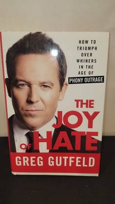 The Joy of Hate: How to Triumph Over Whiners In Age Of Phony Outrage Gutfield VG