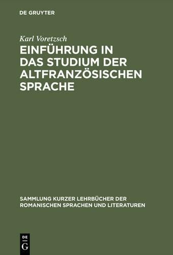 Karl Voretzsch Einführung in Das Studium Der Altfranzösischen Sprache (Hardback)