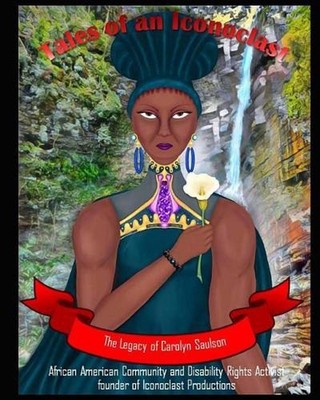 Tale of an Iconoclast: The Carolyn Saulson Story by Sumiko Saulson (English) Pap