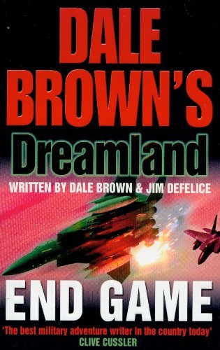 End Game (Dale Brown's Dreamland, Book 8) By  Dale Brown, Jim DeFelice